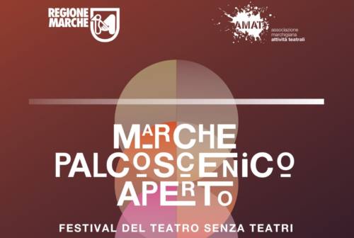Al via “Marche Palcoscenico Aperto. Festival del teatro senza teatro”: 60 compagnie per più di 200 eventi